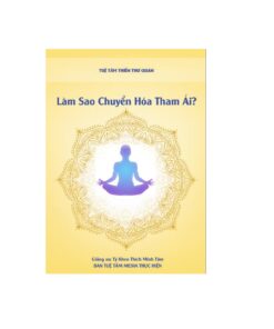 Làm Sao Chuyển Hóa Tham Ái