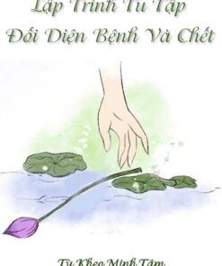 Lập Trình Tu Tập Đối Diện Bệnh Và Chết