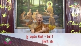 Lý duyên khởi – Bài 7 (Interdependent Origination – Lesson 7)